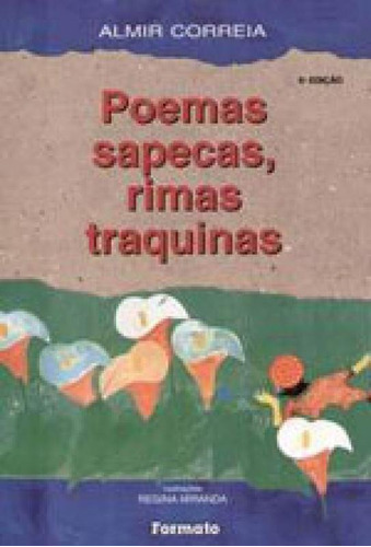 Poemas Sapecas, Rimas Traquinas, De Correia, Almir. Editora Formato, Capa Mole, Edição 7ª Edição - 2010 Em Português