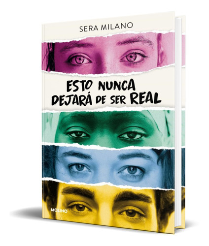Esto Nunca Dejará De Ser Real, De Sera Milano. Editorial Molino, Tapa Blanda En Español, 2022