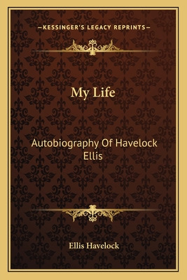 Libro My Life: Autobiography Of Havelock Ellis - Havelock...