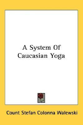 Libro A System Of Caucasian Yoga - Count Stefan Colonna W...