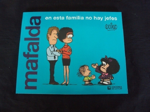 Mafalda - En Esta Familia No Hay Jefes (quino) - De La Flor