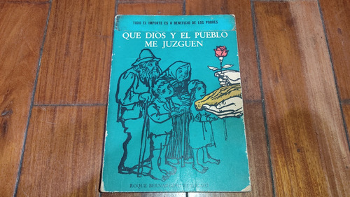 Que Dios Y El Pueblo Me Juzguen- Roque Bernardino Di Rienzo