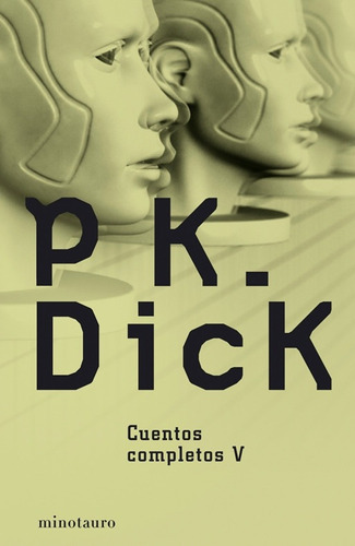 Cuentos Completos V, De Philip K. Dick. Editorial Minotauro En Español