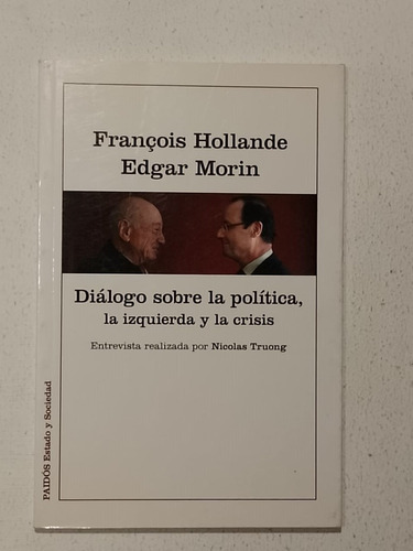 Dialogo Sobre La Politica La Izquierda Y La Crisis-morin-