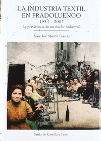 Libro La Industria Textil De Pradoluengo (1534-2007) - Ma...