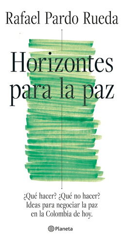 Horizontes Para La Paz Rafael Pardo Rueda