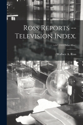 Libro Ross Reports -- Television Index.; V.67 (1957: Mar-...