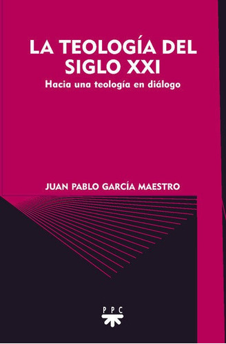Teologia Del Siglo Xxi,la - Garcia Maestro, Juan Pablo