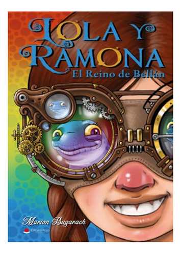 Libro Lola Y Ramona En El Reino De Bellán De Marion Bugarach