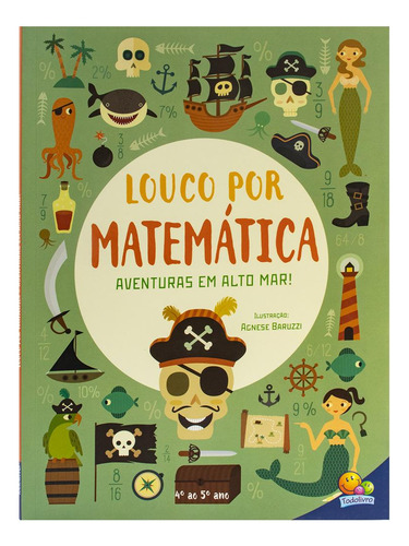 Louco Por Matemática: Aventuras Em Alto Mar!, De White Star S.r.l.. Editorial Todolivro, Capa Mole Em Português