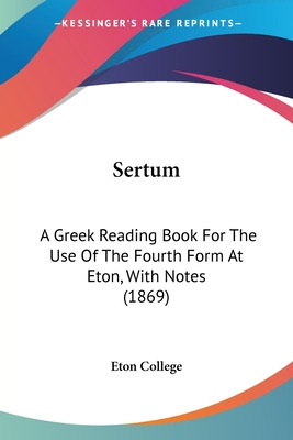 Libro Sertum: A Greek Reading Book For The Use Of The Fou...