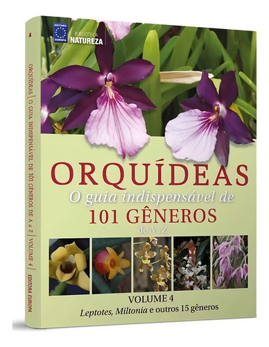 Orquideas: O Guia Indispensável De 101 Gêneros - Volume 4