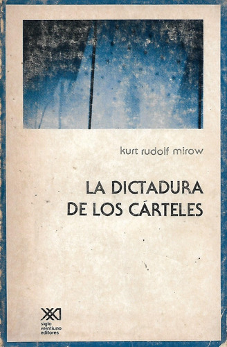 La Dictadura De Los Carteles,kurt Rudofl Mirow, Wl.