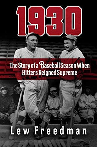 Libro: 1930: The Story Of A Baseball Season When Hitters