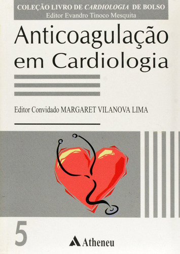 Anticoagulação em Cardiologia, de Mesquita, Evandro Tinoco. Editora Atheneu Ltda, capa mole em português, 2001
