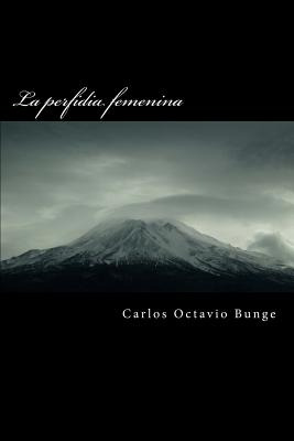 Libro La Perfidia Femenina - Bunge, Carlos Octavio