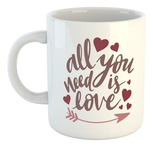 Taza De Ceramica Frase All You Need Is Love M4