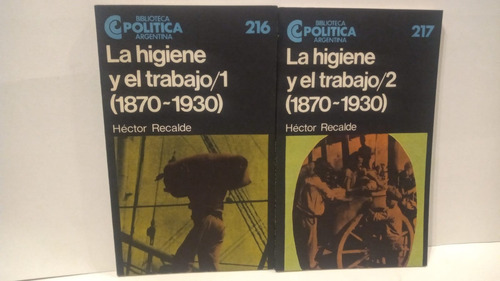 La Higiene Y El Trabajo (1870 - 1930) - Héctor Recalde