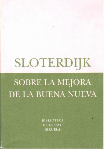 Sobre La Mejora De La Buena Nueva, Sloterdijk, Siruela