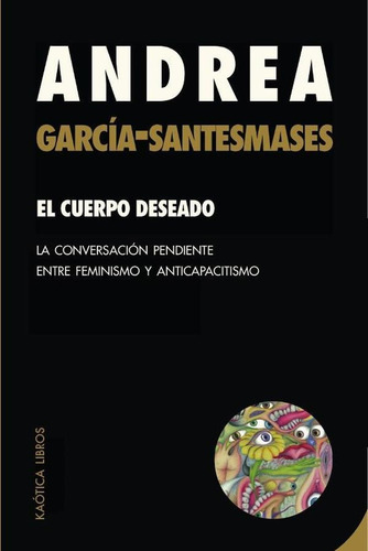 El Cuerpo Deseado - Andrea García-santesmases
