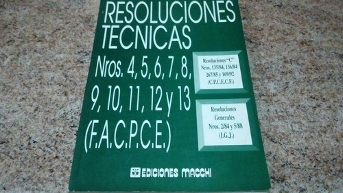 Resoluciones Técnicas Contables. N°4 Al N°13 / Macchi