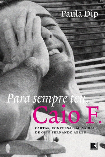 Para Sempre Teu, Caio F.: N/d, De Dip, Paula. Nao Possui, Vol. Não Contém. Editorial Record, Capa Mole, Edição 4 Em Português, 2009