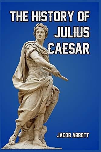 The History Of Julius Caesar - Abbott, Jacob