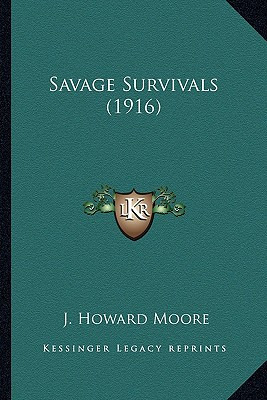 Libro Savage Survivals (1916) - Moore, J. Howard