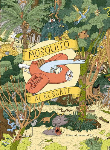 Mosquito al rescate, de Guerrive, Sophie. Editorial Juventud S.A., tapa dura en español