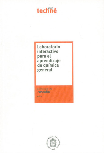 Laboratorio Interactivo Para El Aprendizaje De Química General, De Germán Albeiro Castaño. Editorial Universidad Nacional De Colombia, Tapa Blanda, Edición 2017 En Español