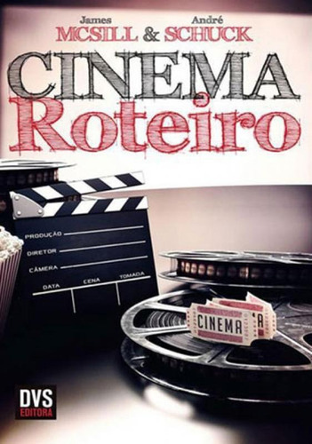 Cinema - Roteiro, De Mcsill, James. Editora Dvs Editora, Capa Mole, Edição 1ª Edição - 2016 Em Português