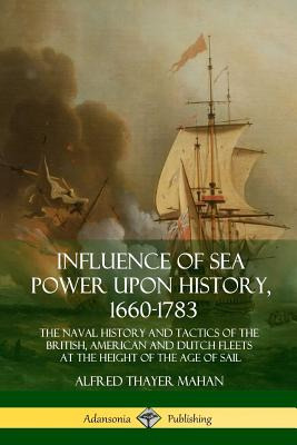 Libro Influence Of Sea Power Upon History, 1660-1783: The...