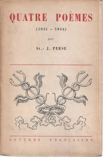 Quatre Poemes 1941 - 1944 Perse Buenos Aires 1945 En Frances