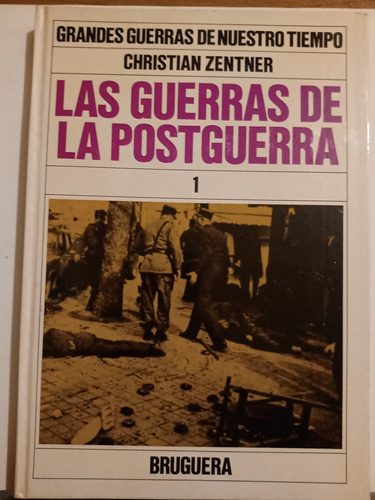 Las Guerras De La Posguerra 1 - Christian Zentner  1945/1954