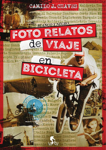 Foto Relatos De Viaje En Bicicleta Version B/n - Camilo J...