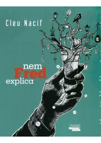 Nem Fred Explica, De Cleu Nasif. Editora Talentos Da Literatura Brasileira, Capa Mole Em Português