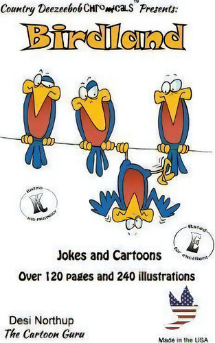 Birdland -- Jokes And Cartoons, De Desi Northup. Country Deezebob Chronicals, Vol. 1. Editorial Createspace Independent Publishing Platform, Tapa Blanda En Inglés
