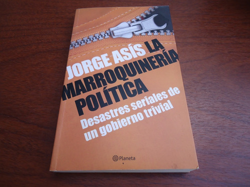 La Marroquinería Política - Jorge Asís - Planeta