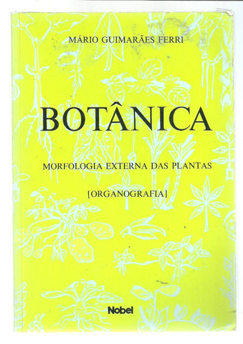 Botânica Morfologia Externa Das Plantas - Mário G. Ferri