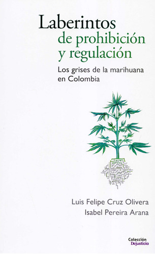 Laberintos De Prohibicion Y Regulacion Los Grises