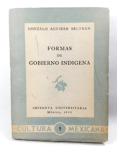 Formas De Gobierno Indígena / Gonzalo Aguirre Beltrán