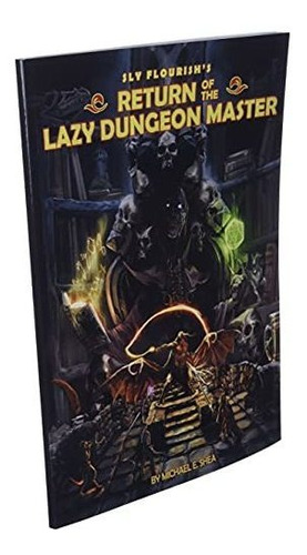 Return Of The Lazy Dungeon Master - Micheael E. Shea