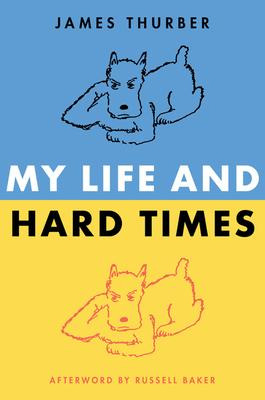 My Life And Hard Times - James Thurber