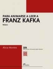 Para Animarse A Leer A Franz Kafka - Montes, Alicia (papel)