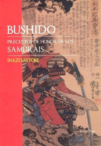 Bushido . Preceptos De Honor De Los Samurais - Edit Quadrata