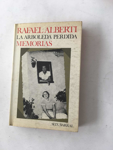 Rafael Alberti : La Arboleda Perdida.primera Edición