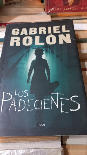 Los Padecientes Gabriel Rolon Emece 