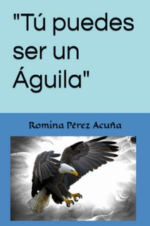 Libro El Aguila Que Queria Ser Aguila | MercadoLibre ?