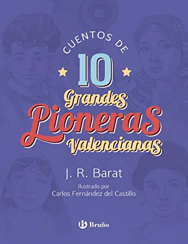 Cuentos De 10 Grandes Pioneras Valencianas - Barat J R 