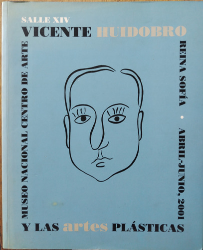 Vicente Huidobro Y Las Ártes Plásticas - Museo Nac. De Arte
